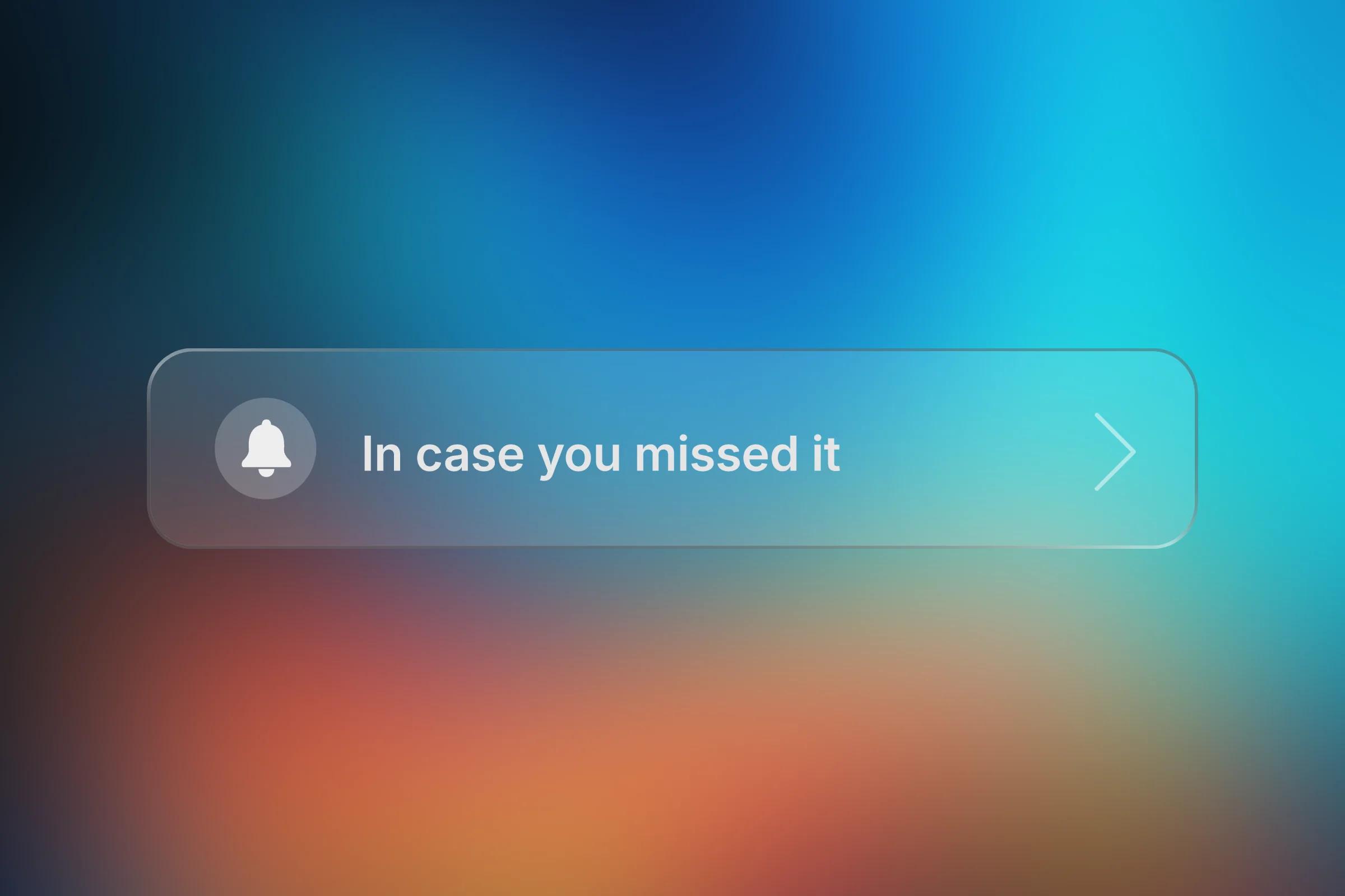 Banner with the words "In case you missed it"